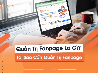Quản Trị Fanpage Là Gì? Tại Sao Cần Quản Trị Fanpage 